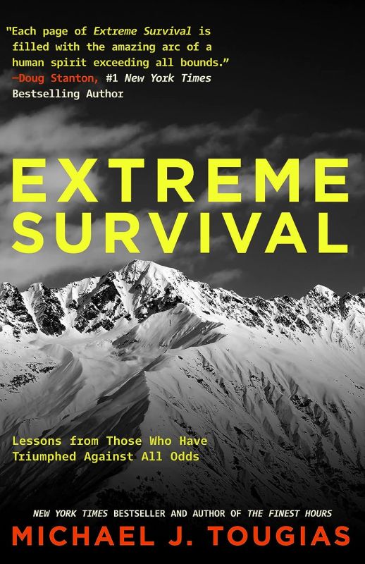 Extreme Survival: Lessons from Those Who Have Triumphed Against All Odds (Survival Stories, True Stories)